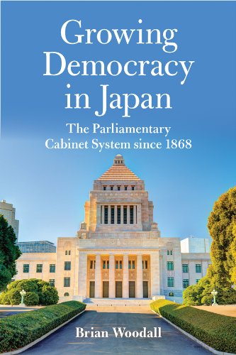 Growing Democracy in Japan: The Parliamentary Cabinet System since 1868 (Asia in the New Millennium)