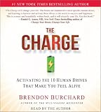 The Charge: Activating the 10 Human Drives That Make You Feel Alive