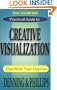 Practical Guide to Creative Visualization: Manifest Your Desires