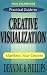 Practical Guide to Creative Visualization: Manifest Your Desires
