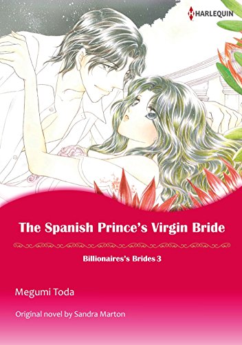 THE SPANISH PRINCE'S VIRGIN BRIDE - Billionaires' Brides 3 (Harlequin comics)