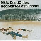 Deadcities, RedSeas & LostGhosts