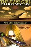 The Slave Girl Chronicles: Part 1 "The Culling"