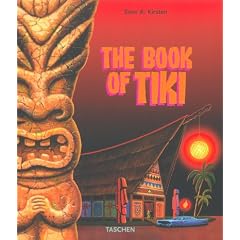 The Book of Tiki. The cult of polynesian pop in fifties america (Midsize)