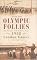 Olympic Follies: The Madness and Mayhem of the 1908 London Games: A Cautionary Tale