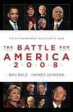 The Battle for America 2008: The Story of an Extraordinary Election