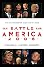 The Battle for America: The Story of an Extraordinary Election