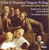 O for a Thousand Tongues to Sing: 18th Century