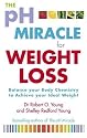 The Ph Miracle For Weight Loss: Balance Your Body Chemistry, Achieve Your Ideal We: Balance Your Body Chemistry, Achieve Your Ideal Weight