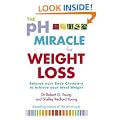 The Ph Miracle For Weight Loss: Balance Your Body Chemistry, Achieve Your Ideal We: Balance Your Body Chemistry, Achieve Your Ideal Weight