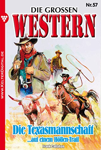 Die großen Western 57: Die Texasmannschaft (German Edition)