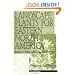 Landscape Plants for Eastern North America: Exclusive of Florida and the Immediate Gulf Coast, 2nd Edition