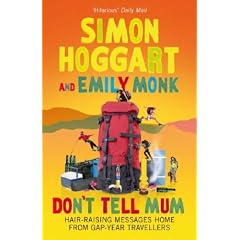 Don't Tell Mum: Hair-raising Messages Home from Gap-year Travellers