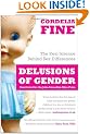 Delusions of Gender: The Real Science Behind Sex Differences
