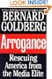 Arrogance: Rescuing America From the Media Elite