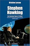 Stephen Hawking : Un homme face a l'infini