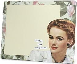why yes, I am overqualified Mousepad by anne taintor