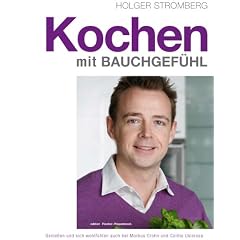 Holger Stromberg - Kochen mit Bauchgef�hl