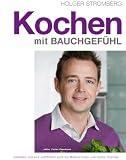 Holger Stromberg - Kochen mit Bauchgef�hl