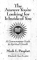 The Answer You're Looking For Is Inside Of You: A Common-Sense Guide To Spiritual Growth