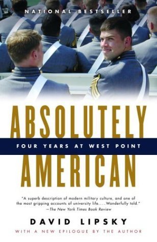 Absolutely American: Four Years at West Point by David Lipsky (2004-05-11)