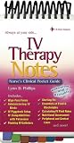 IV Therapy Notes: Nurse's Clinical Pocket Guide (Nurse's Clinical Pocket Guides)