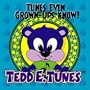 Tedd E. Tunes - Tunes Even Grown-ups Know!