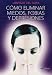 Search : Como eliminar miedos, fobias y depresiones/ How To Eliminate Fears, Phobias And Depression: Limpieza Del Aura/ Cleaning of the Aura