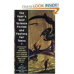 The Year's Best Science Fiction and Fantasy for Teens: First Annual Collection (Year's Best Science Fiction... by Jane Yolen and Patrick Nielsen Hayden