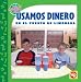 Book Usamos Dinero En El Puesto De Limonada/ Using Money at the Lemonade Stand (Las Matematicas En Nuestro Mundo/ Math in Our World)