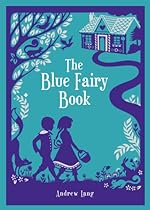 The Blue Fairy Book The Blue Fairy Book