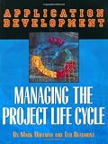 Application Development: Managingthe Project Life Cycle [With Disk]