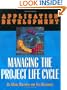Application Development:  Managing the Project Life Cycle