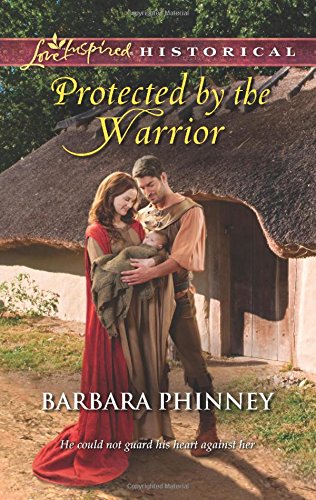 protected by the warrior love inspired historical