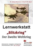 Lernwerkstatt - "Blitzkrieg" Der Zweite Weltkrieg - Adrian Klenner, Lynn-Sven Kohl, Moritz Quast
