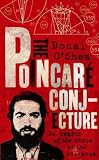 The Poincare Conjecture: In Search of the Shape of the Universe