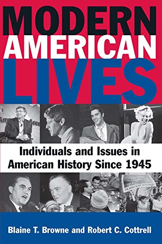 Modern American Lives: Individuals and Issues in American History Since 1945: Individuals and Issues in American History Since 1945