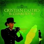 El Culpable Soy Yo - Cristian Castro