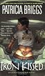 Iron Kissed (Mercy Thompson, Book 3)