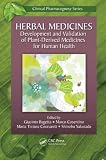 Herbal Medicines: Development and Validation of Plant-derived Medicines for Human Health (Clinical Pharmacognosy)
