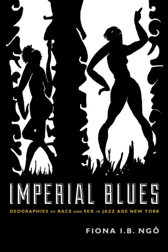 Imperial Blues: Geographies of Race and Sex in Jazz Age New York