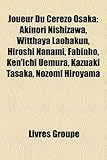 Joueur Du Cerezo Osaka: Akinori Nishizawa, Witthaya Laohakun, Hiroshi Nanami, Fabinho, Ken'ichi Uemura, Kazuaki Tasaka, Nozomi Hiroyama-