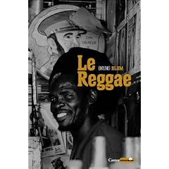 Le Reggae : Ska, dub, DJ, ragga, rastafari