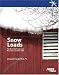 Snow Loads: A Guide to the Snow Load Provisions of Asce 7-05