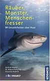 R�uber, Monster, Menschenfresser: 99 Unwahrheiten �ber Haie