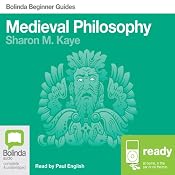 Medieval Philosophy: Bolinda Beginner Guides | [Sharon M. Kaye]