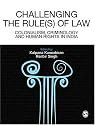Challenging The Rules(s) of Law: Colonialism, Criminology and Human Rights in India