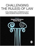 Challenging The Rules(s) of Law: Colonialism, Criminology and Human Rights in India
