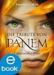 Die Tribute von Panem. Flammender Zorn