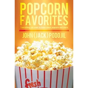 Popcorn Favorites: Everything you want to know about popcorn and more
